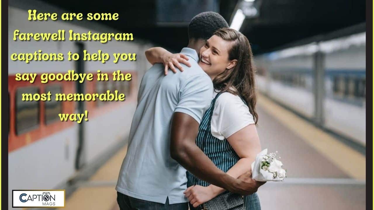 185+ Touching Farewell Instagram Captions and Quotes for 2024