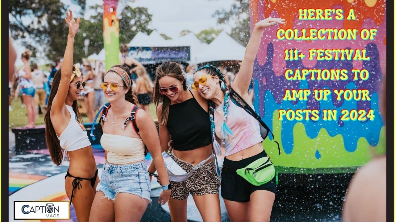 Best 111+ Festival Captions for Instagram & Quotes (2024)