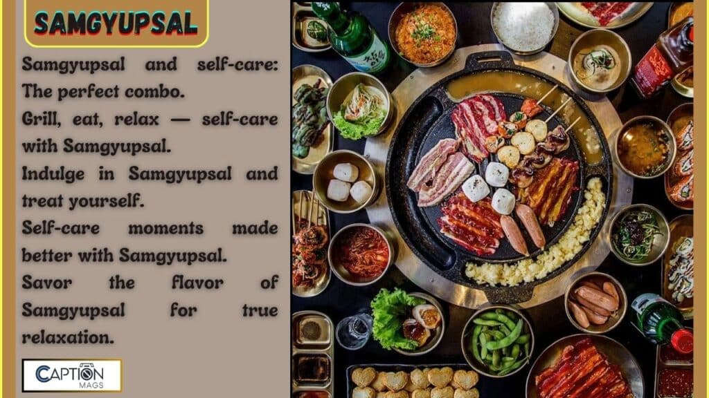 150+ Best Samgyupsal Captions For Instagram in 2024
