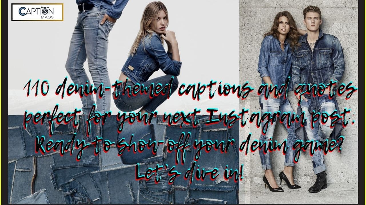 Top 110+ Denim Captions For Instagram & Quotes