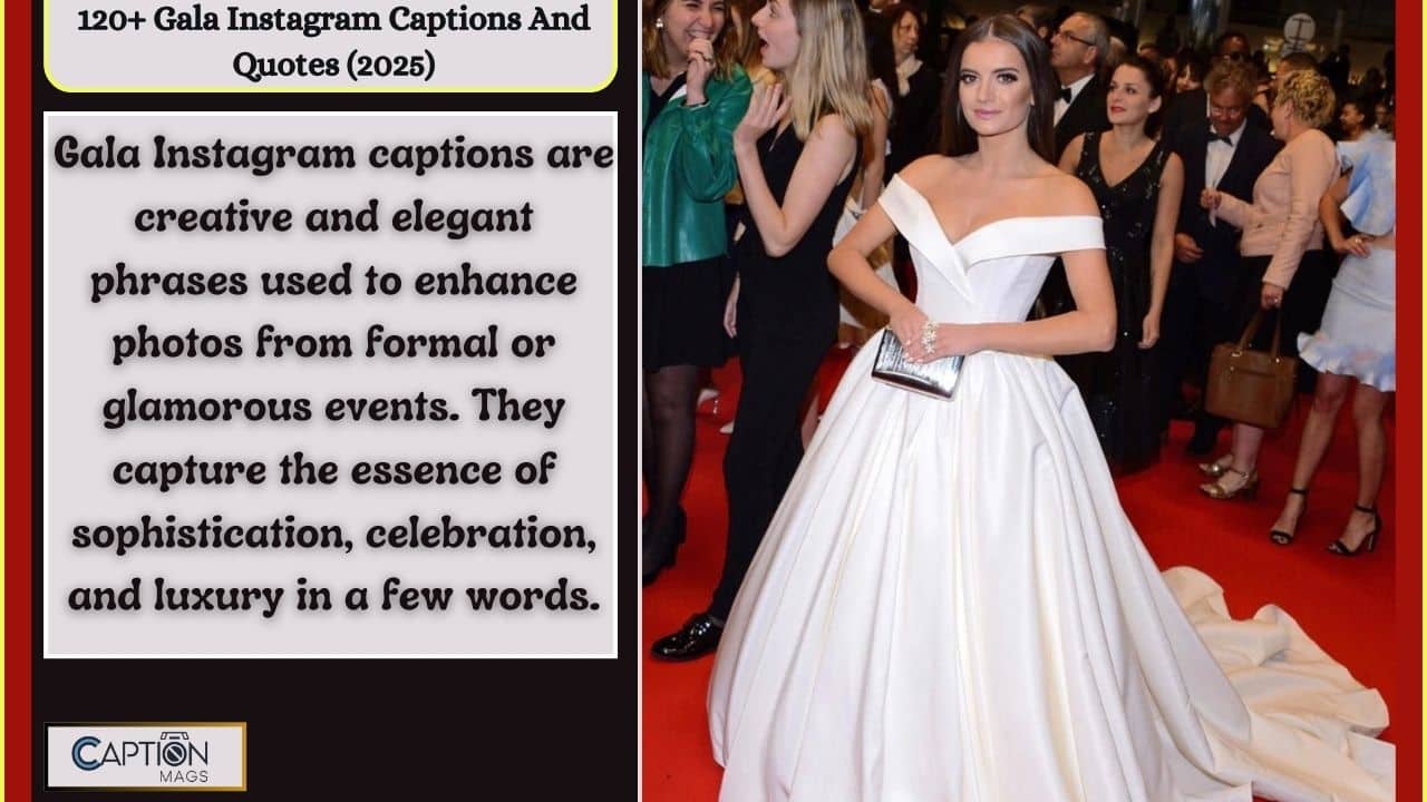 120+ Gala Instagram Captions And Quotes (2025)