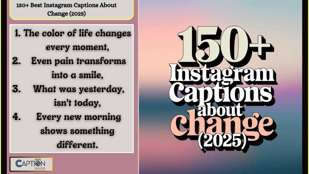 150+ Best Instagram Captions About Change (2025)