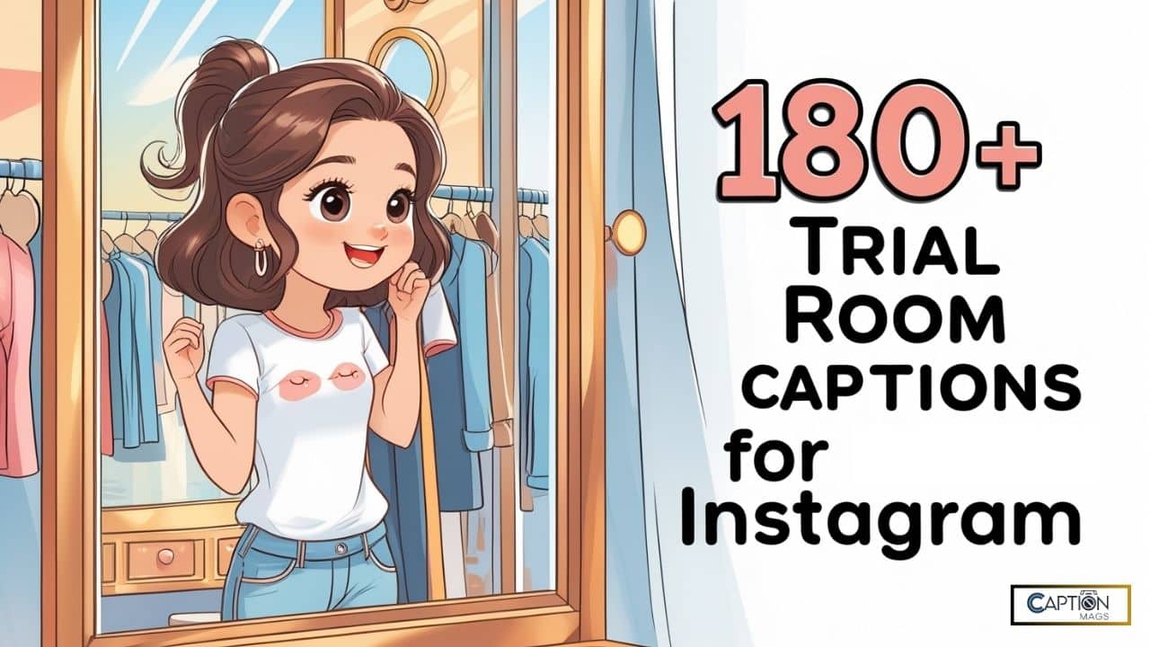 180+ Best Trial Room Captions For Instagram In 2025