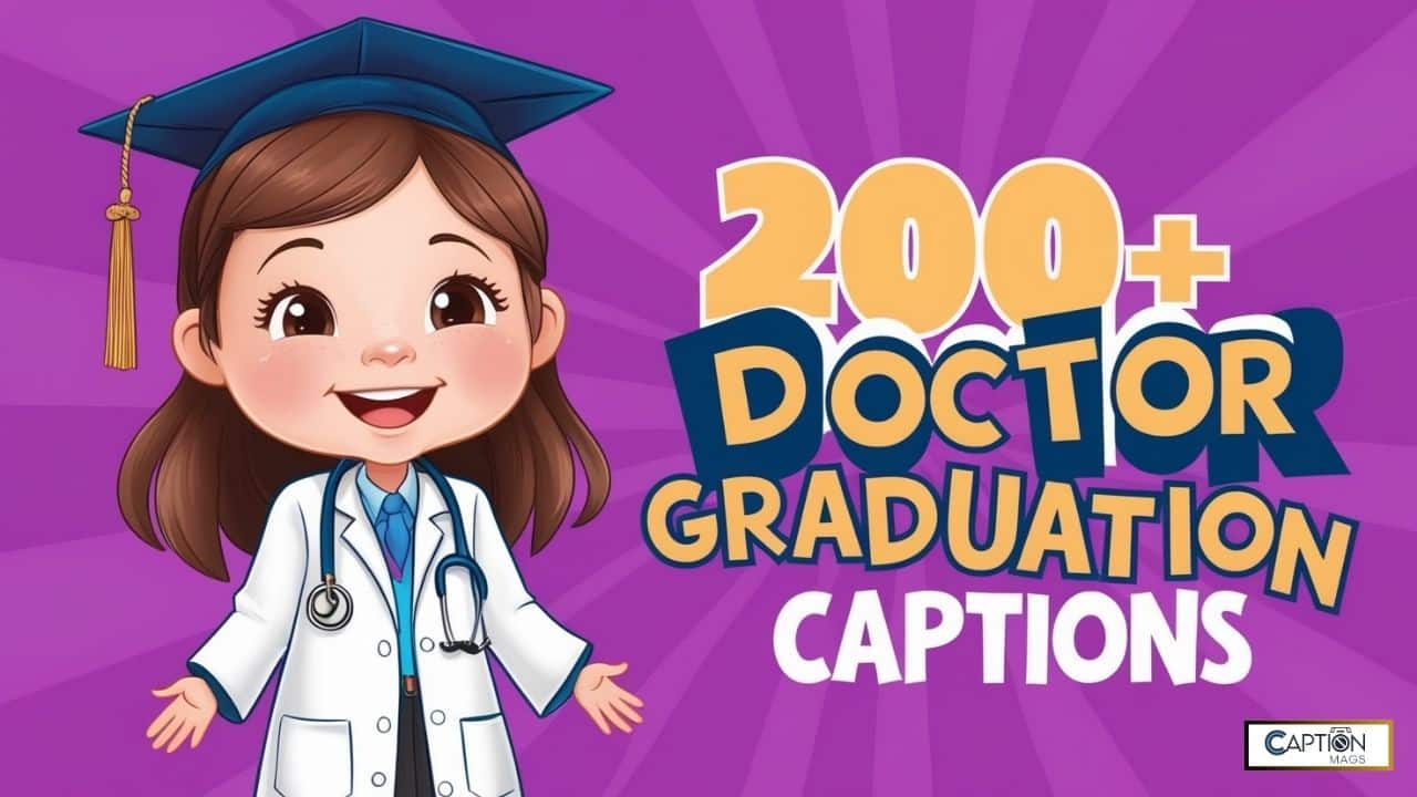 200+ Best Doctor Graduation Captions For Instagram