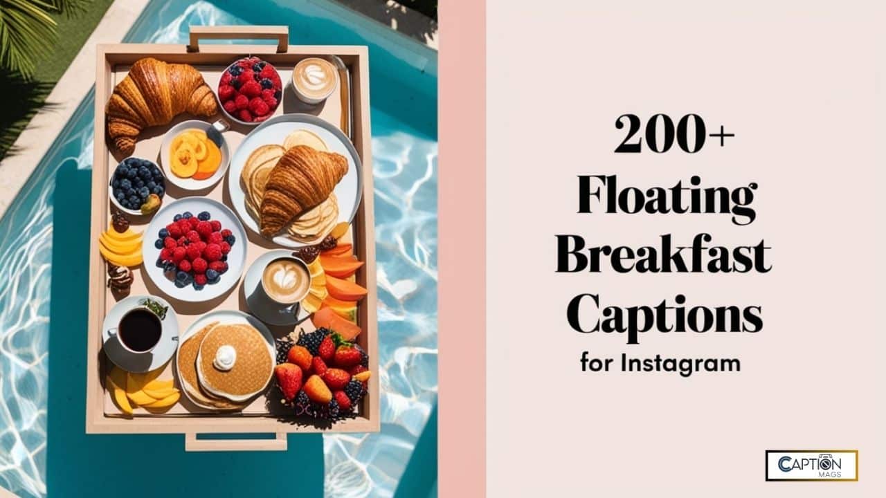 200+ Best Floating Breakfast Captions For Instagram