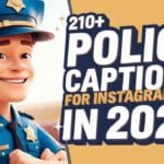 210+ Best Police Captions For Instagram In 2025