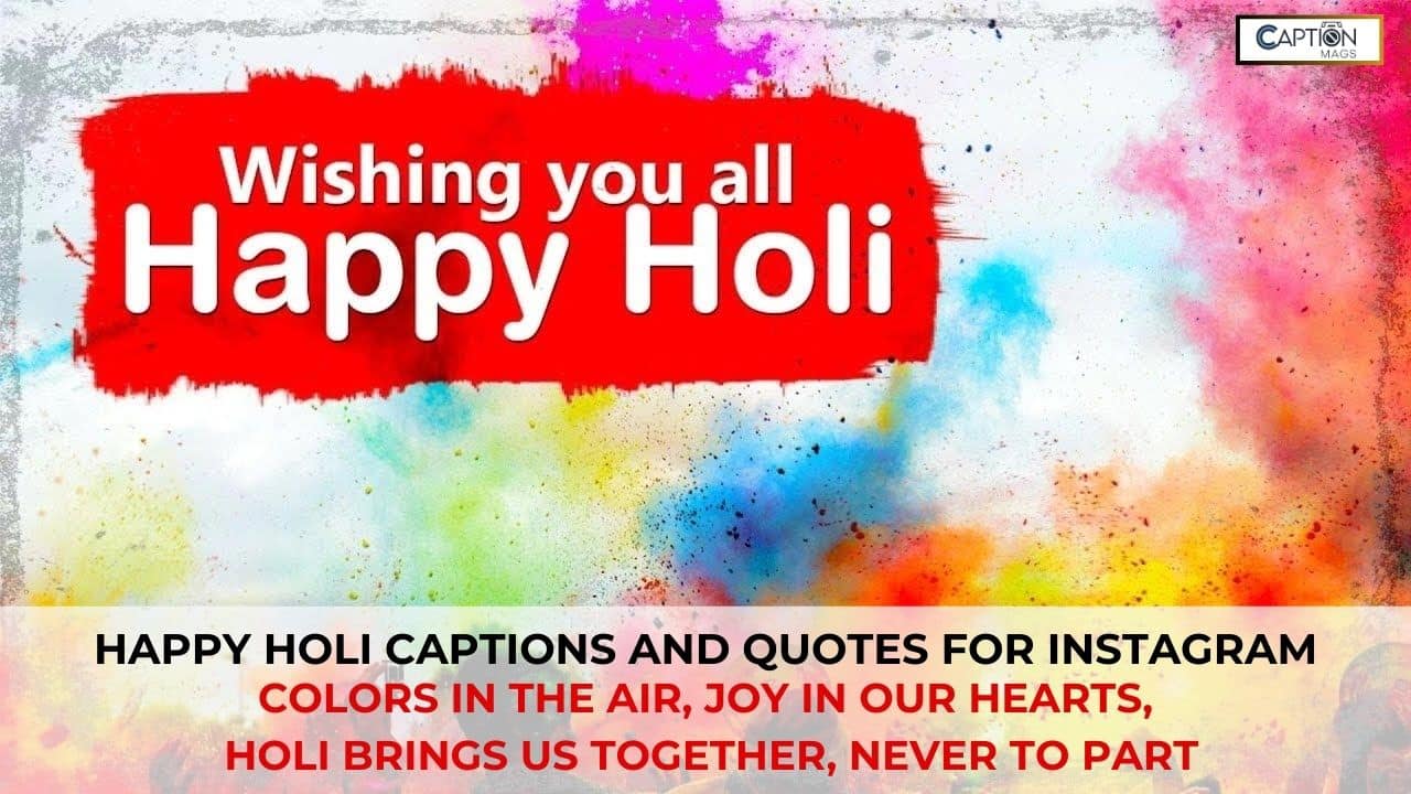 211+ Happy Holi Captions And Quotes For Instagram