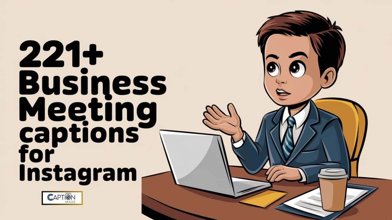 221+ Best Business Meeting Captions For Instagram