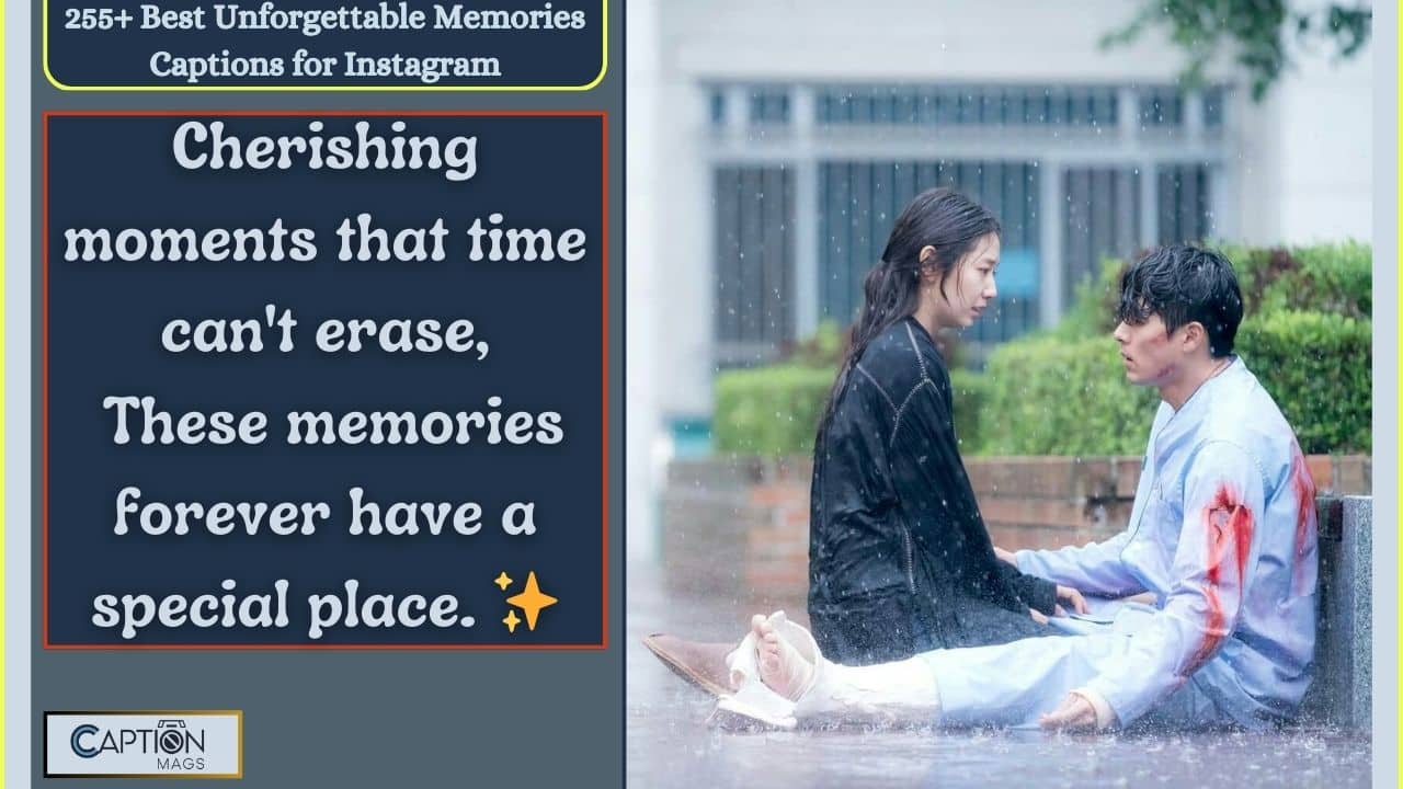 255+ Best Unforgettable Memories Captions for Instagram – Insta Memories