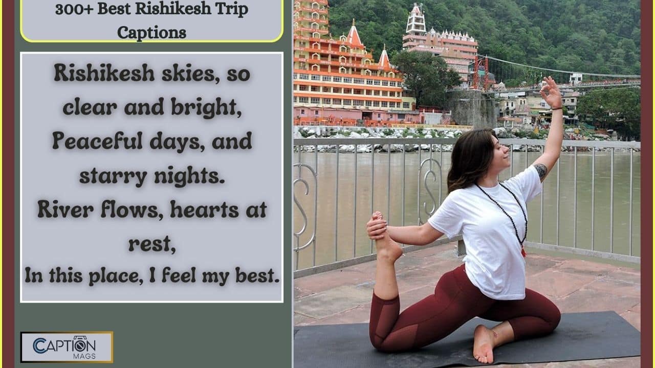 300+ Best Rishikesh Trip Captions For Yogis & Adventurers