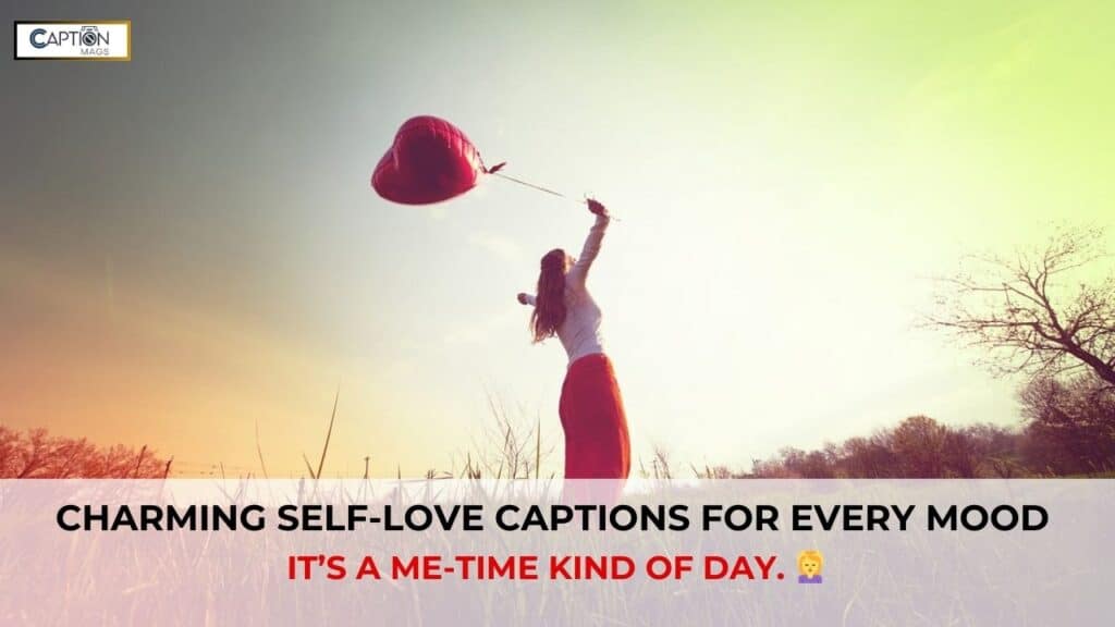 short self-love captions for instagram for girl

