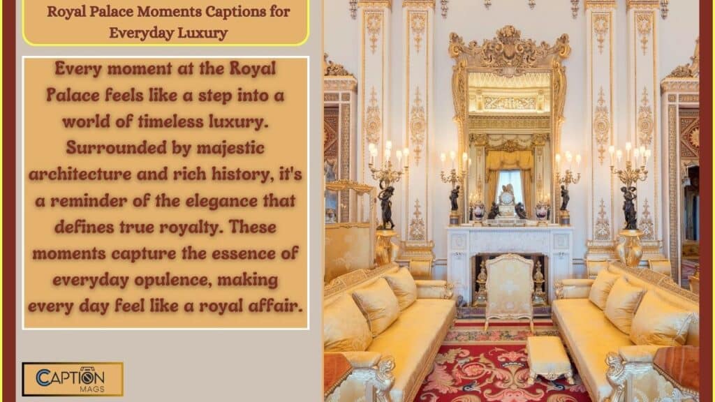 Royal Palace Moments Captions for Everyday Luxury