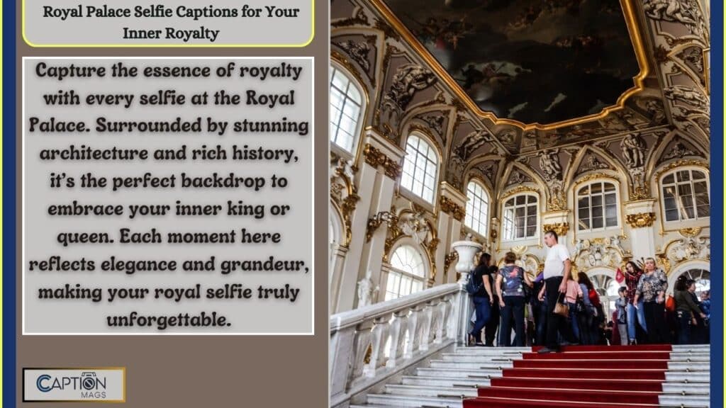 Royal Palace Selfie Captions for Your Inner Royalty