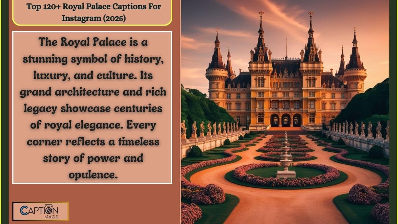 Top 120+ Royal Palace Captions For Instagram (2025)