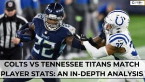 Colts vs Tennessee Titans Match Player Stats: An In-Depth Analysis