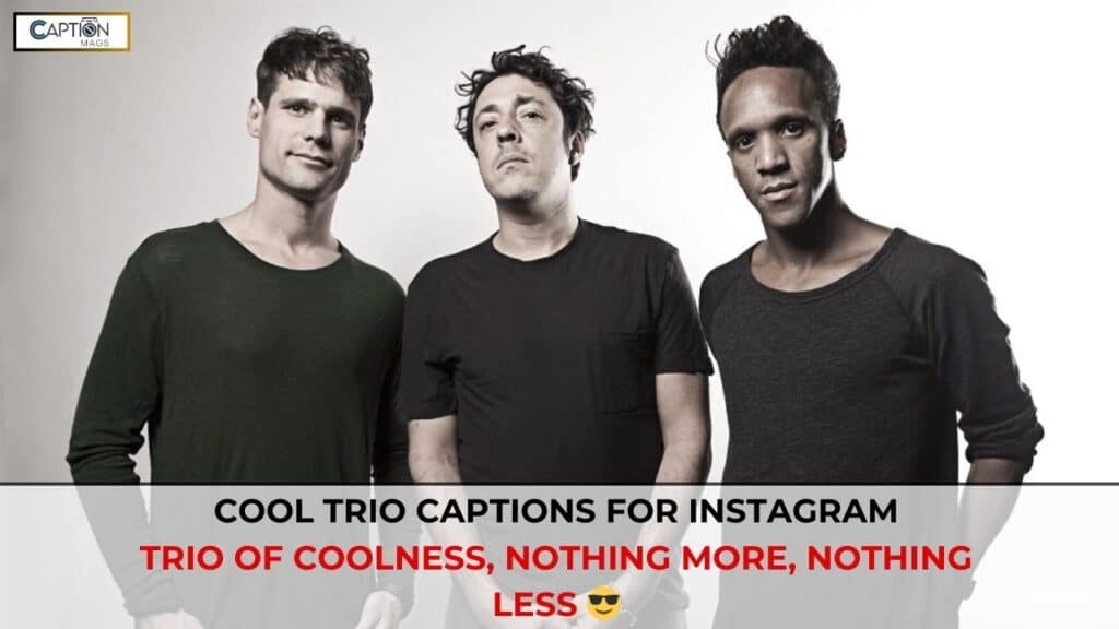 Trio Captions For Instagram