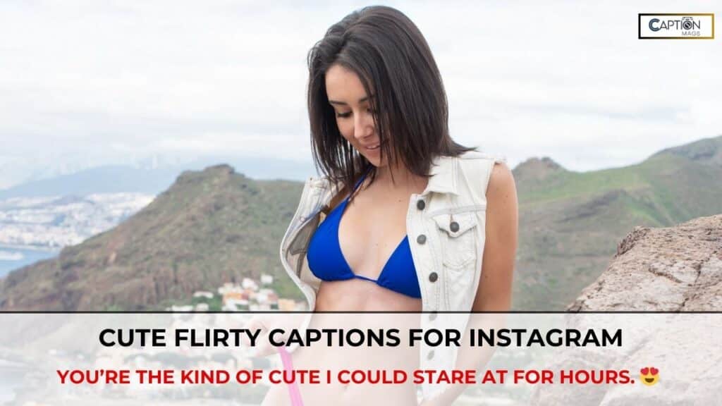 Flirty Captions For Instagram