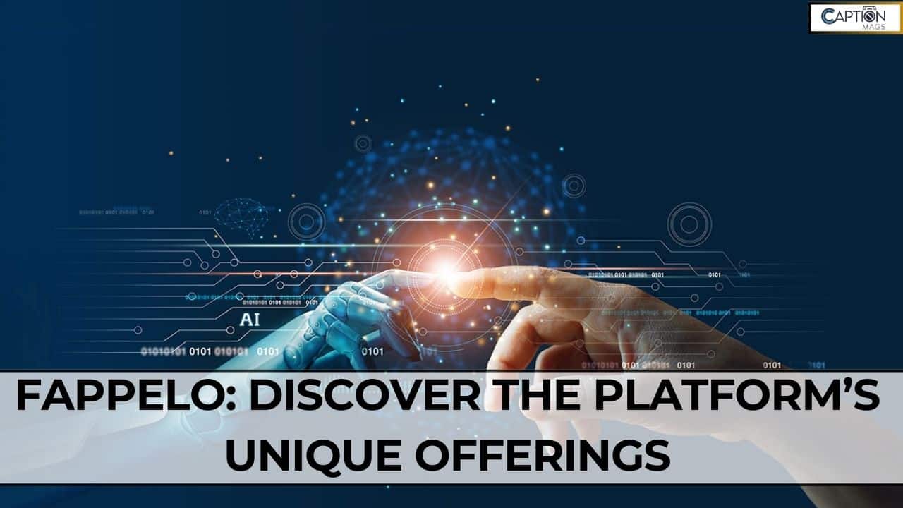 Fappelo: Discover The Platform’s Unique Offerings