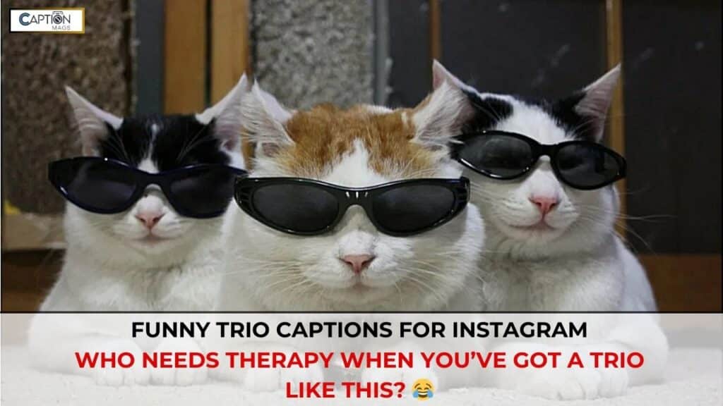 Trio Captions For Instagram