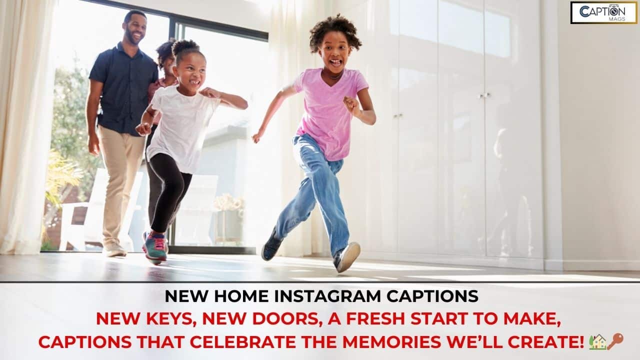 290+ Best New Home Instagram Captions In 2025