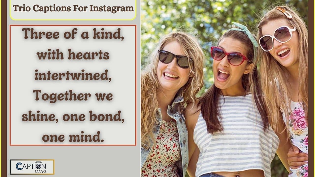 553+ Best Trio Captions For Instagram