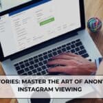 AnonStories: Master The Art Of Anonymous Instagram Viewing