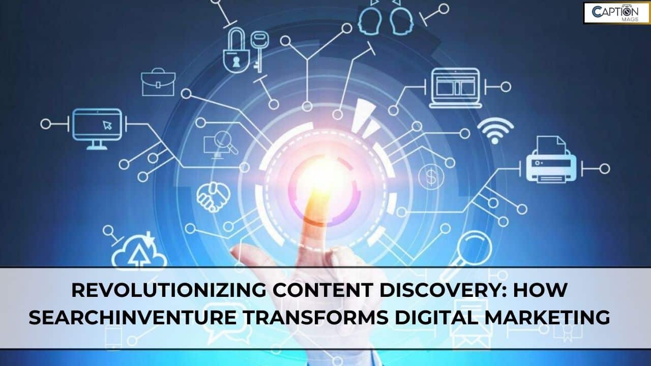 Revolutionizing Content Discovery: How SearchInventure Transforms Digital Marketing